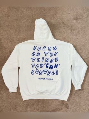 Campus Protein Focus On The Things You Can Control White Hoodie - Unisex Large